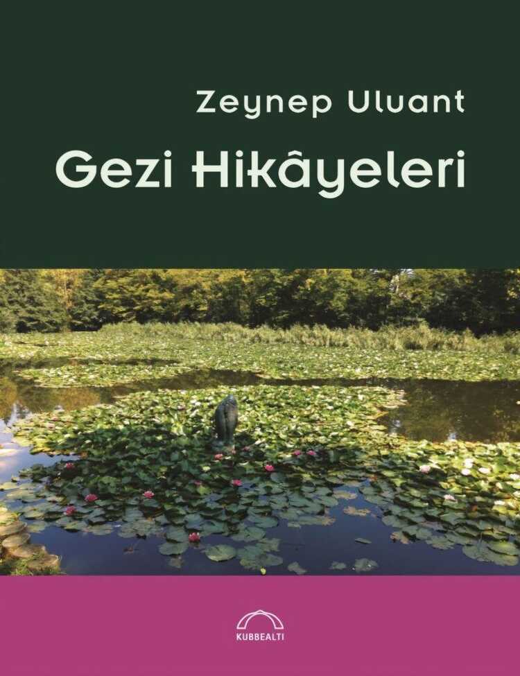 Gezi Hikâyeleri — Zeynep Uluant
