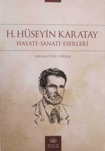 H. Hüseyin Karatay: Hayatı – Sanatı – Eserleri