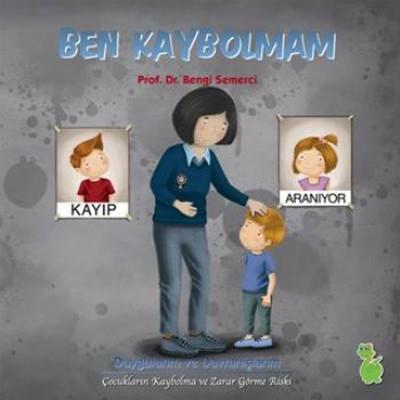 Ben Kaybolmam: Duygularım ve Davranışlarım