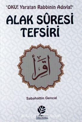 Alak Sûresi Tefsiri