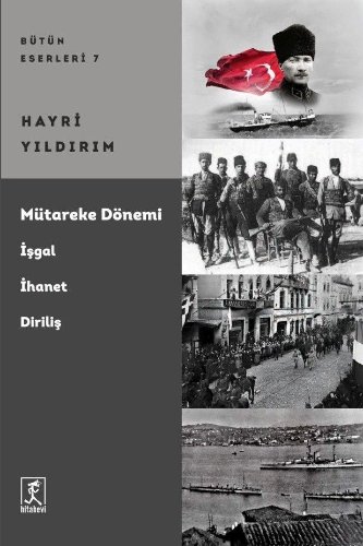 Mütareke Dönemi  İşgal, İhanet, Diriliş