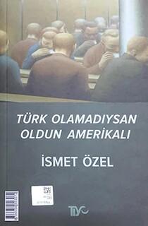 Türk Olamadıysan Oldun Amerikalı