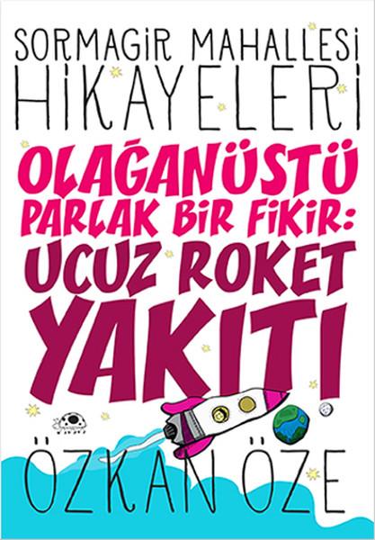 Sormagir Mahallesi Hikayeleri 1 - Olağanüstü Parlak Bir Fikir - Ucuz Roket Yakıtı