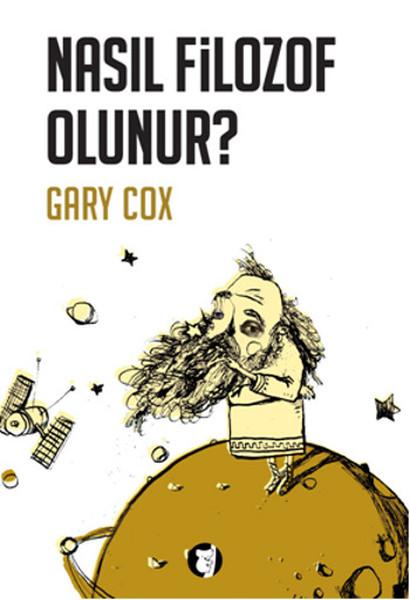 Nasıl Filozof Olunur? — Gary Cox