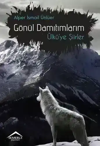 Gönül Damıtımlarım — Alper İsmail Ünlüer