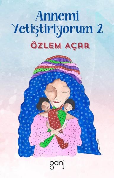 Annemi Yetiştiriyorum 2