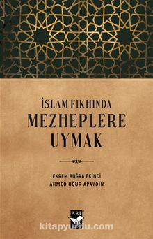 İslam Fıkhında Mezheplere Uymak