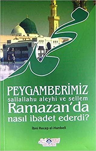 Peygamberimiz (s.a.v.) Ramazan'da Nasıl İbadet Ederdi?