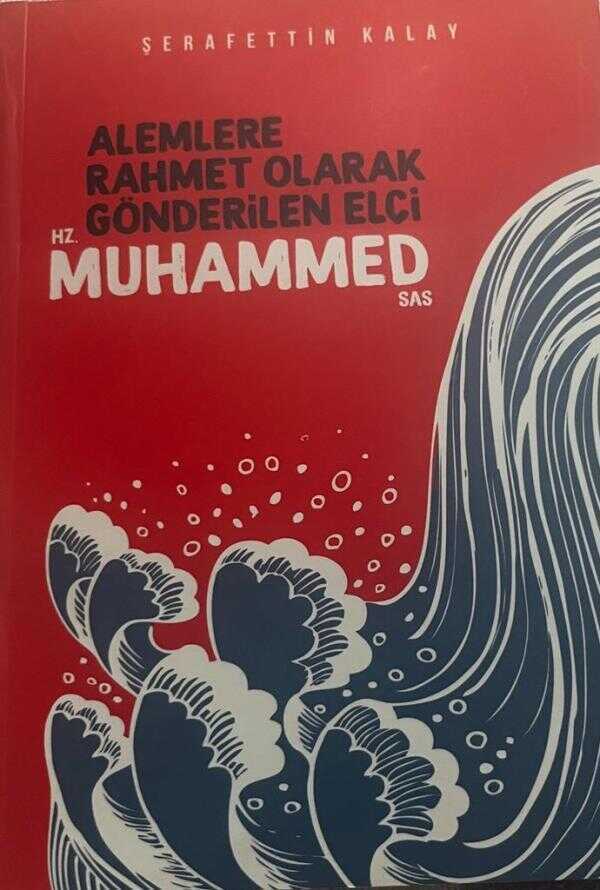 Âlemlere Rahmet Olarak Gönderilen Elçi Hz. Muhammed (sav)