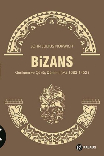 Bizans III  Gerileme ve Çöküş Dönemi (MS 1082-1453)