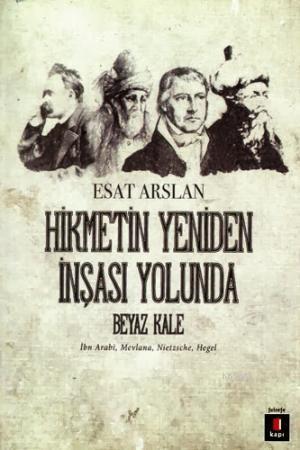 Hikmetin Yeniden İnşası Yolunda Beyaz Kale