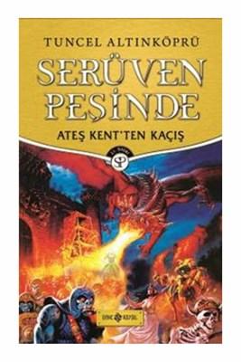 Ateş Kent’ten Kaçış
