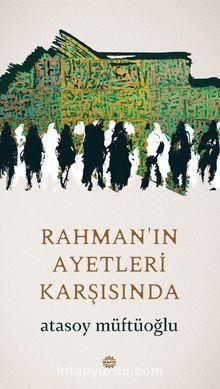 Rahman’ın Ayetleri Karşısında