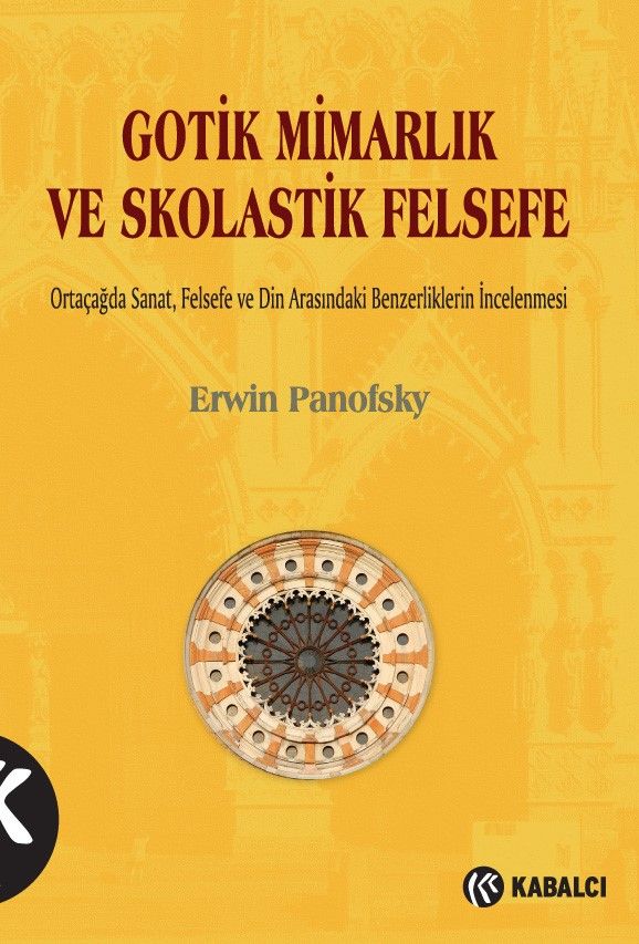 Gotik Mimarlık ve Skolastik Felsefe  Ortaçağda Sanat, Felsefe ve Din Arasındaki Benzerliklerin İncelenmesi