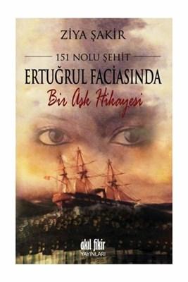 151 Nolu Şehit Ertuğrul Faciasında Bir Aşk Hikâyesi