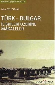 Türk-Bulgar İlişkileri Üzerine Makaleler