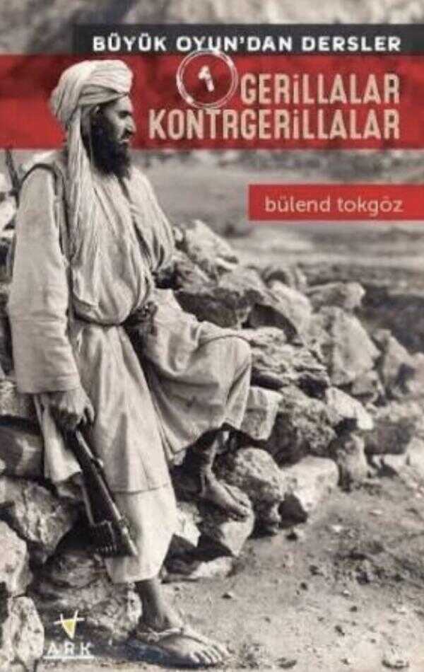 Büyük Oyundan Dersler 1 - Gerillalar Kontrgerillalar