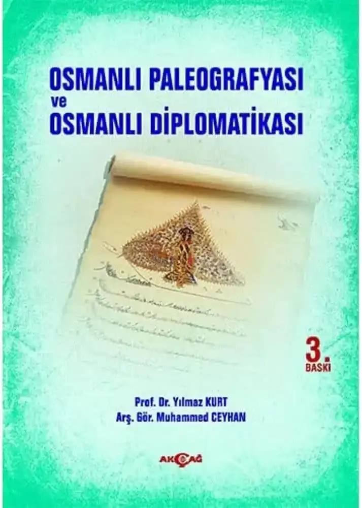 Osmanlı Paleografyası ve Osmanlı Diplomatikası
