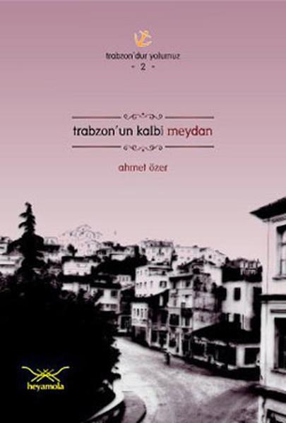 Trabzon'un Kalbi Meydan