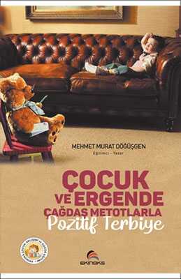 Çocuk ve Ergende Çağdaş Metotlarla Pozitif Terbiye
