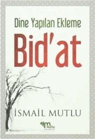 Dine Yapılan Ekleme Bid'at
