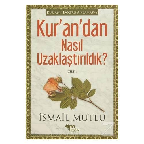 Kur'an'dan Nasıl Uzaklaştırıldık?