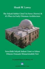 Serez'deki Selçuk Sultan Camii ve Erken Dönem Osmanlı Mimarisindeki Yeri