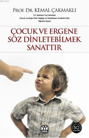 Çocuk ve Ergene Söz Dinlettirebilmek Sanattır