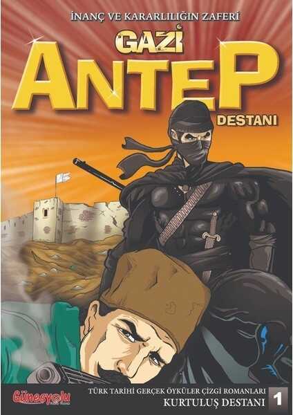 İnanç ve Kararlılığın Zaferi Gazi Antep Destanı