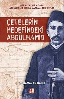Çetelerin Hedefindeki Abdülhamid