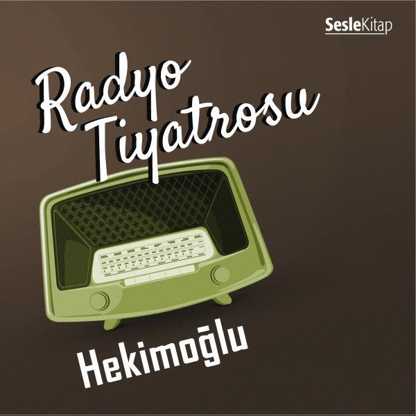 Radyo Tiyatrosu - Hekimoğlu — Sebahattin Yaşar