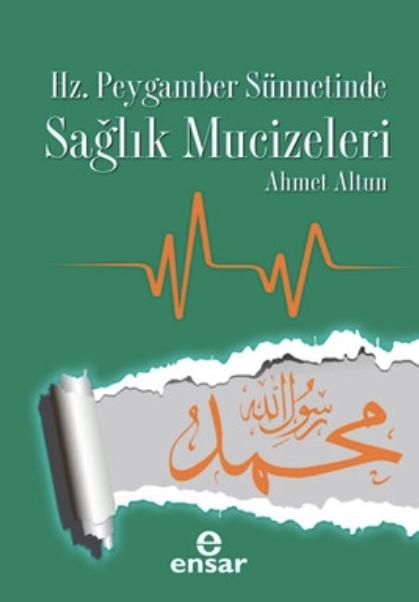 Hz. Peygamber Sünnetinde Sağlık Mucizeleri