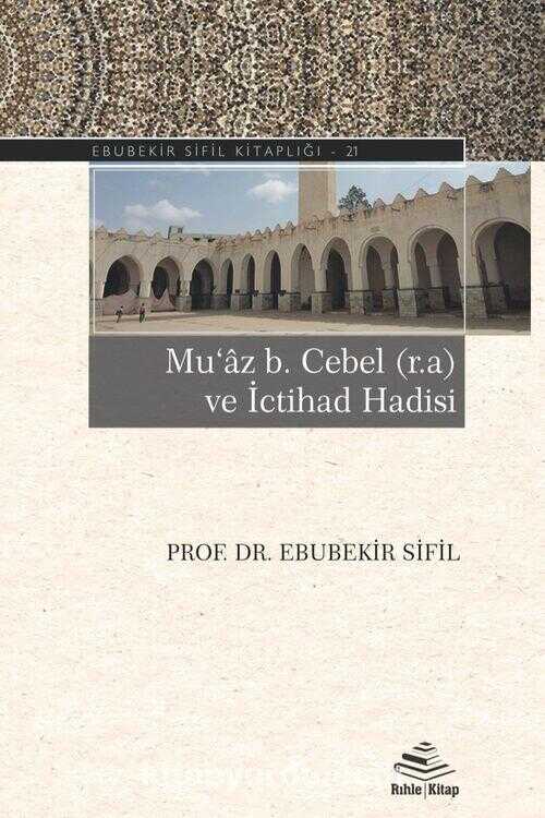 Mu'âz b. Cebel (r.a) ve İctihad Hadisi
