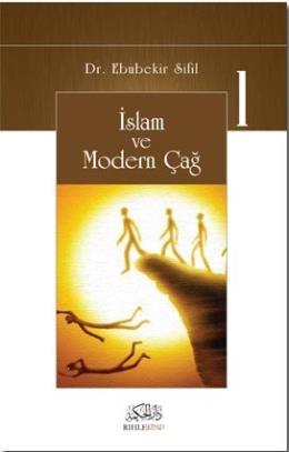 İslam ve Modern Çağ - Cilt 1