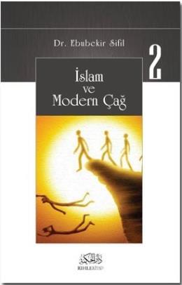 İslam ve Modern Çağ - Cilt 2