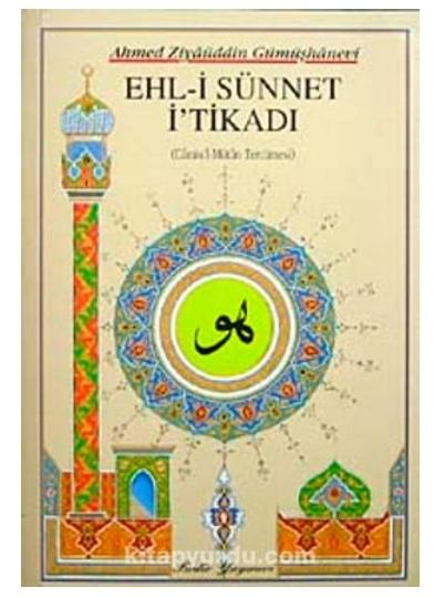 Ehl-i Sünnet İ'tikadı — Ahmed Ziyâüddin Gümüşhânevî
