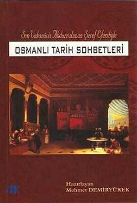 Son Vakanüvis Abdurrahman Şeref Efendiyle Osmanlı Tarih Sohbetleri