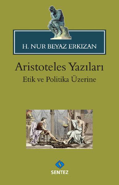 Aristoteles Yazıları - Etik ve Politika Üzerine