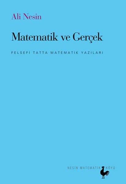 Matematik ve Gerçek (Felsefi Tatta Matematik Yazıları)