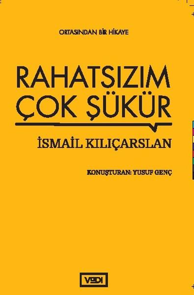 Rahatsızım Çok Şükür
