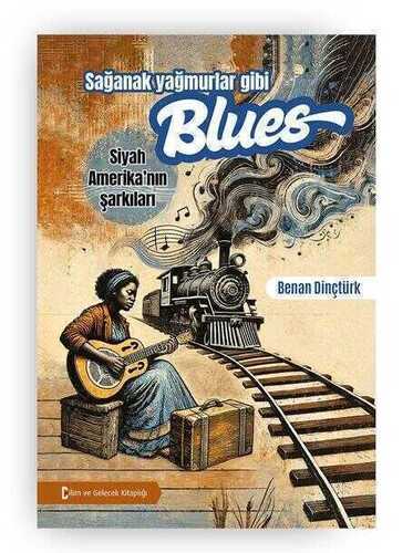 Sağanak Yağmurlar Gibi Blues