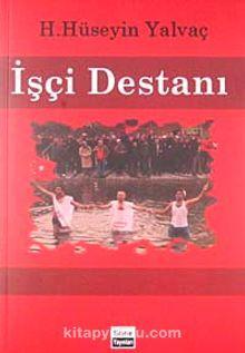 İşçi Destanı — Hasan Hüseyin Yalvaç