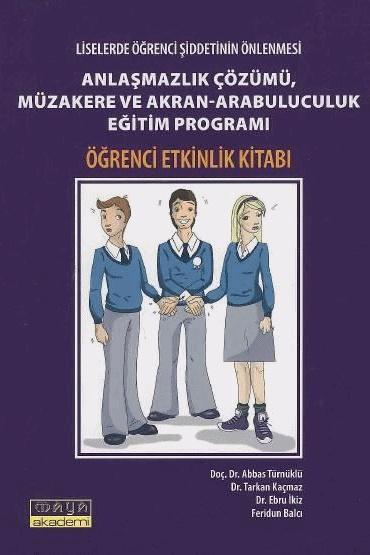 Liselerde Öğrenci Şiddetinin Önlenmesi Anlaşmazlık Çözümü, Müzakere ve Akran-Arabuluculuk Eğitim Programı Öğrencilik Etkinlik Kitabı