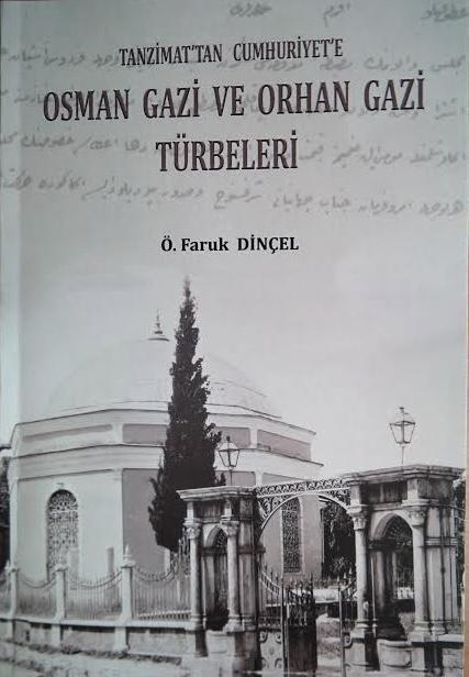 Tanzimat’tan Cumhuriyet’e Osman Gazi ve Orhan Gazi Türbeleri