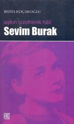 Aşkın Şizofrenik Hali: Sevim Burak