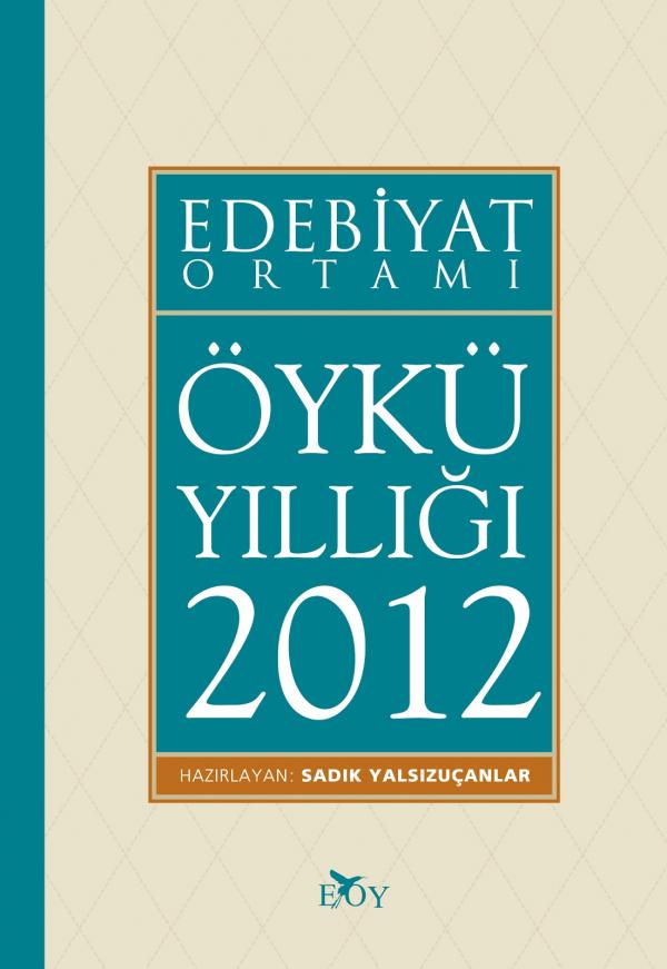 Edebiyat Ortamı - Öykü Yıllığı 2012