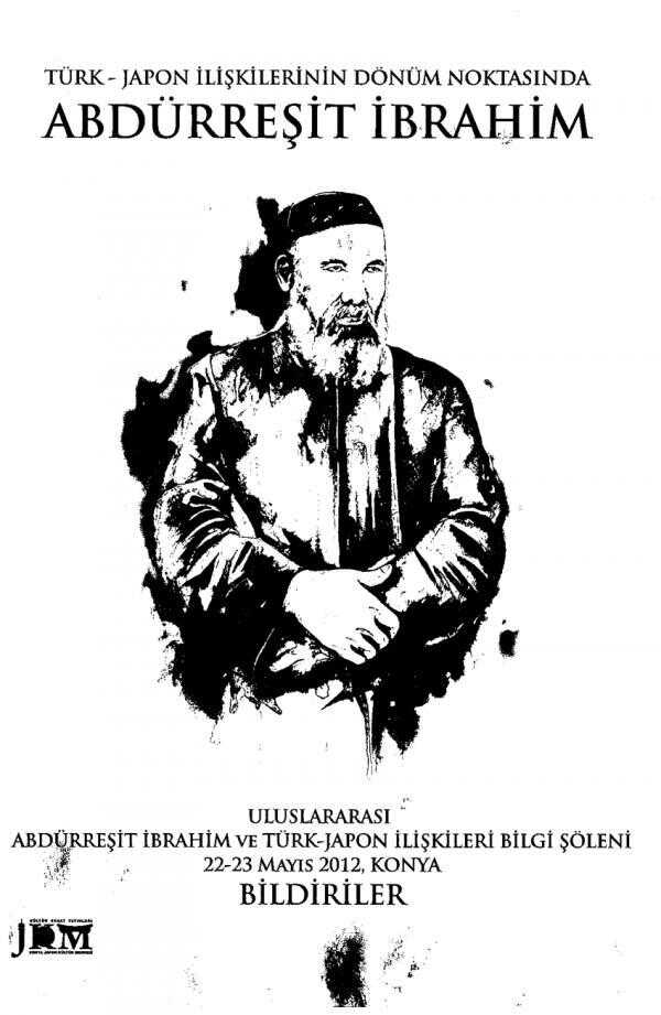 Türk-Japon İlişkilerinin Dönüm Noktasında Abdürreşit İbrahim