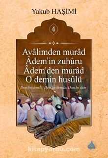 Âvalimden Murad Âdem’in Zuhûru Âdem’den Murad O Demin Husûlü 4