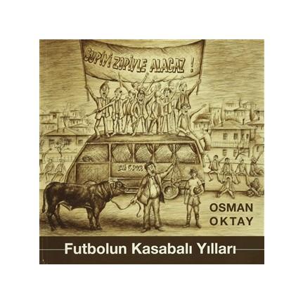 Futbolun Kasabalı Yılları