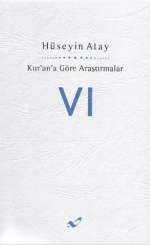 Kur'an'a Göre Araştırmalar VI